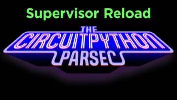 John Park's CircuitPython Parsec: سپروائزر دوبارہ لوڈ کریں #adafruit #circuitpython