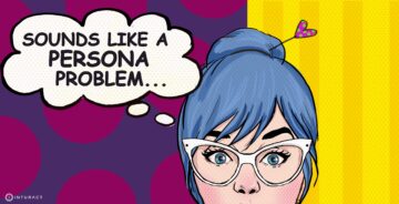Know Your Customer: Signs That You Have Persona Problems