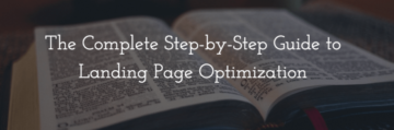 Landing Page Optimization: The Complete DIY Guide to Optimizing Your Landing Pages