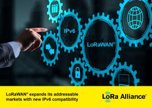 LoRa Alliance® lanserar IPv6 över LoRaWAN®; Öppnar ett brett utbud av nya marknader för LoRaWAN