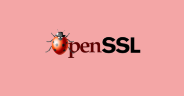 OpenSSL 修复了高严重性数据窃取错误——现在打补丁！