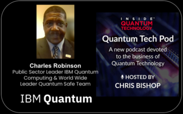 Quantum Tech Pod 43. epizód: Charles Robinson, az IBM Quantum Safe Team