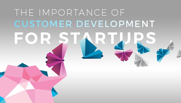 Importanța dezvoltării clienților pentru startup-uri