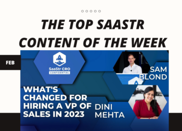 Top SaaStr Content for the Week: Harness’ CRO, 20VC’s Host, Founders Fund’s Partner, Former Lattice’s CRO and lots more!