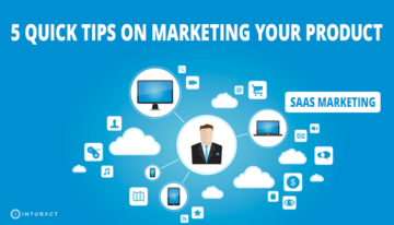 5 Quick Tips On Marketing Your SaaS Product