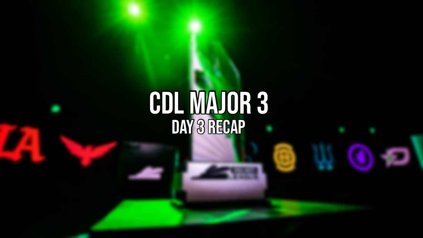 CDL Major 3 - Bản tóm tắt ngày 3