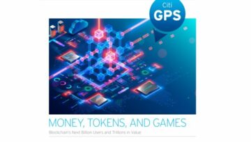 รายงาน Citi GPS: ศักยภาพมูลค่า 5 ล้านล้านดอลลาร์ของสินทรัพย์โทเค็น