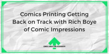 コミックの印刷は、コミック インプレッションの Rich Boye で軌道に乗ります