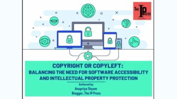 कॉपीराइट या कॉपीराइट: सॉफ़्टवेयर पहुंच और बौद्धिक संपदा संरक्षण की आवश्यकता को संतुलित करना