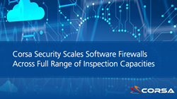 Corsa Security Scales Software Firewalls Across Full Range of...