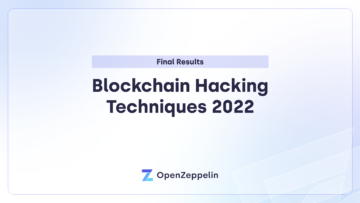 Final Results – Blockchain Hacking Techniques of 2022 | Top 10