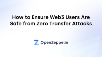 Kako zagotoviti, da so uporabniki Web3 varni pred napadi Zero Transfer