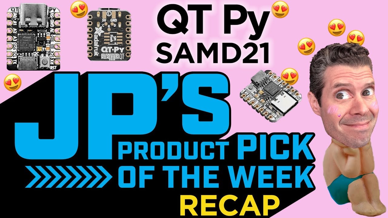 JP's Product Pick of the Week 3/21/23 QT Py SAMD21 @adafruit @johnparkmakes #adafruit