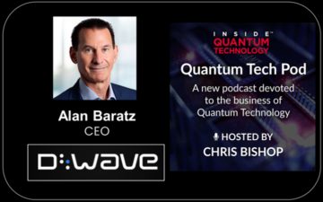 Quantum Tech Pod Episode 45: CEO D-Wave Alan Baratz