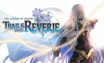 The Legend of Heroes: Trails into Reverie Character שוחרר טריילר