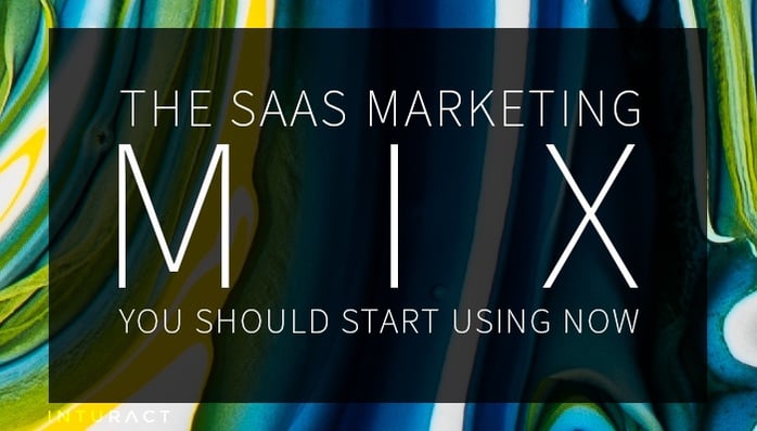 The SaaS Marketing Mix You Should Start Using Now