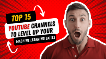 15 ערוצי YouTube המובילים לשיפור מיומנויות למידת המכונה שלך
