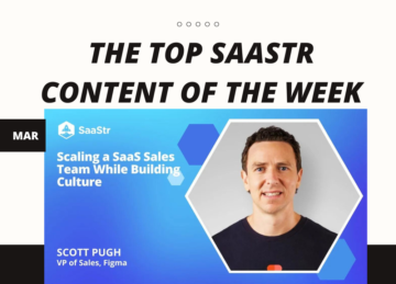 El mejor contenido de SaaStr de la semana: CRO de Atlassian, vicepresidente de APJ de Amplitude, vicepresidente de ventas de Figma y más.