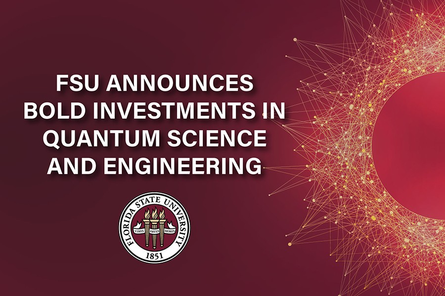 Florida State University (FSU) Announces Major Investments in Quantum Science