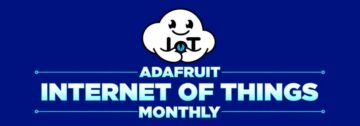 ICYMI – Adafruit IoT Monthly (aprile 2023): frammenti di stelle, allevamenti ittici e molto altro!