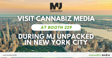 Vizitați Cannabiz Media la Standul 229 în timpul MJ Unpacked în New York City | Cannabiz Media