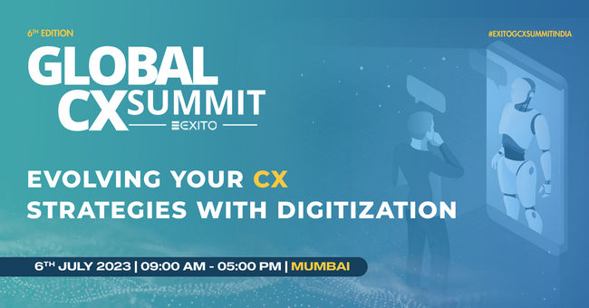 6th Edition of Global CX Summit, Mumbai; Physical Conference on July 6, 2023