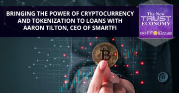 Mit Aaron Tilton, CEO von SmartFi – The New Trust Economy, die Kraft der Kryptowährung und Tokenisierung für Kredite nutzen