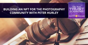 Building An NFT For The Photography Community With Peter Hurley – The New Trust Economy