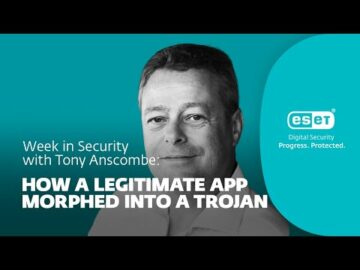 Comment une application inoffensive s'est transformée en cheval de Troie – Semaine en sécurité avec Tony Anscombe | WeLiveSecurity