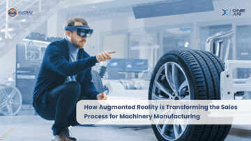How Augmented Reality is Transforming the Sales Process for Machinery Manufacturing - Augray Blog