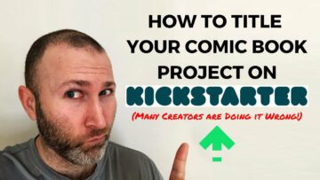 如何为漫画书Kickstarter项目命名（并避免大多数创作者犯的错误）