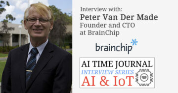 Haastattelu Peter Van Der Maden, BrainChipin perustajan ja teknologiajohtajan kanssa - AI Time Journal - tekoäly, automaatio, työ ja liiketoiminta