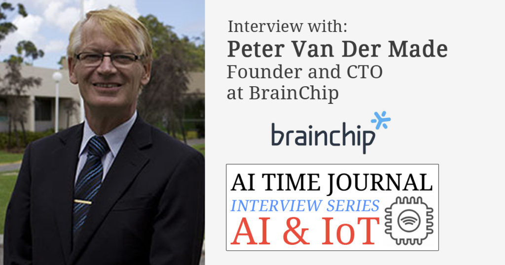 Intervju med Peter Van Der Made, grunnlegger og CTO hos BrainChip - AI Time Journal - Artificial Intelligence, Automation, Work and Business