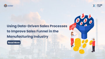 Using Data-Driven Sales Processes to Improve Sales Funnel in the Manufacturing Industry - Augray Blog