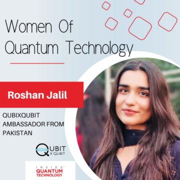 Frauen der Quantentechnologie: Roshan Jalil, eine QubitxQubit-Quantenbotschafterin aus Pakistan