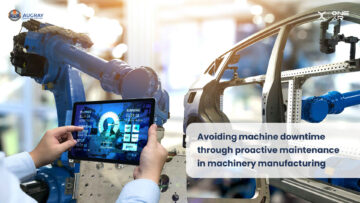 Avoiding Machine Downtime through Proactive Maintenance in Machinery Manufacturing - Augray Blog