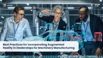 Best Practices for Incorporating Augmented Reality in Dealerships for Machinery Manufacturing - Augray Blog