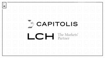 Capitolis Integrates LCH’s Clearing Solution to Optimize FX Markets for Banks