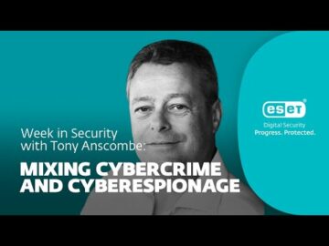 Küberkuritegevuse ja küberspionaaži segamine – Turvanädal koos Tony Anscombe'iga | WeLiveSecurity