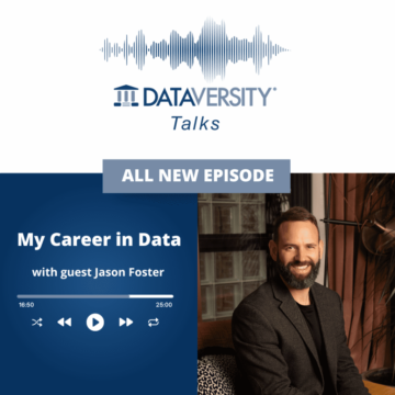 My Career in Data Episodio 35: Jason Foster, CEO, Cynozure - DATAVERSITY