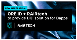 ID ORE telah dipilih oleh RAIRtech untuk memberikan solusi DID untuk Dapps