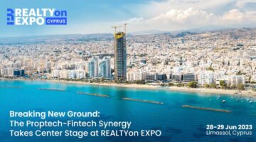 REALTYon EXPO：揭开塞浦路斯房地产行业的 Proptech-Fintech 协同效应