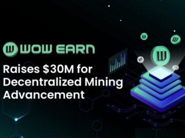 WOW EARN Secures $30 Million in Series A Funding Round to Advance Decentralized Mining | Forexlive