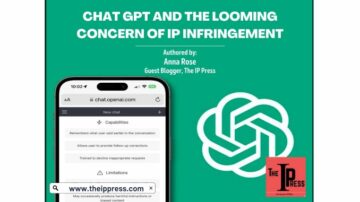 CHAT GPT AND THE LOOMING CONCERN OF IP INFRINGEMENT