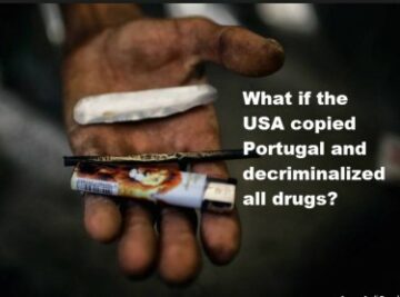 إلغاء تجريم جميع الأدوية ، بما في ذلك الأدوية الاصطناعية المصنوعة في المختبر؟ - البرتغال تحدث ثورة في الحرب على المخدرات