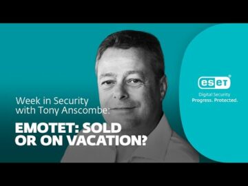 Emotet: 팔렸나요 아니면 휴가 중인가요? – Tony Anscombe와 함께하는 보안 주간 | 위라이브시큐리티