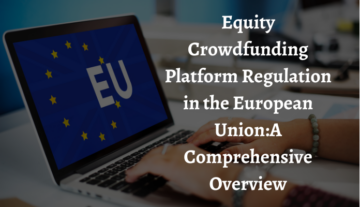Equity crowdfunding platform regulation in the European Union: A Comprehensive Overview
