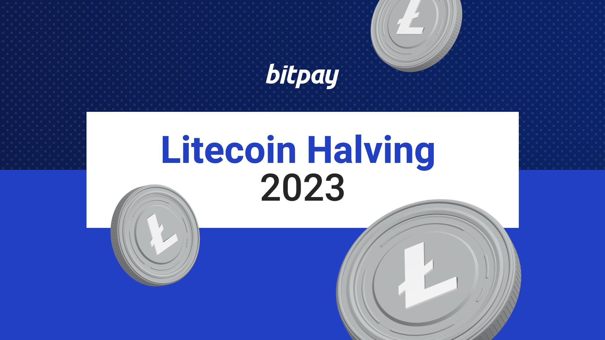 Litecoin Halving 2023 کی وضاحت + LTC کے لیے اس کا کیا مطلب ہے | بٹ پے