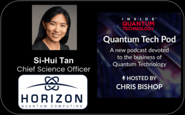 Quantum Tech Pod -jakso 53: Si-Hui Tan, tiedejohtaja, Horizon Quantum Computing - Inside Quantum Technology