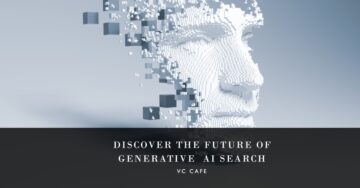 जेनरेटिव एआई-वीसी कैफे के साथ खोज के भविष्य को फिर से खोजा जा रहा है